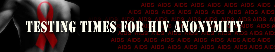 Testing times for HIV anonymity