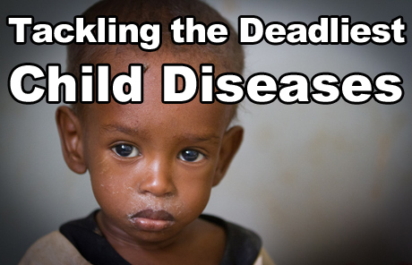 Tackling the deadliest child diseases